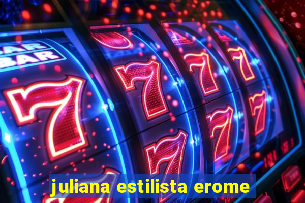 juliana estilista erome